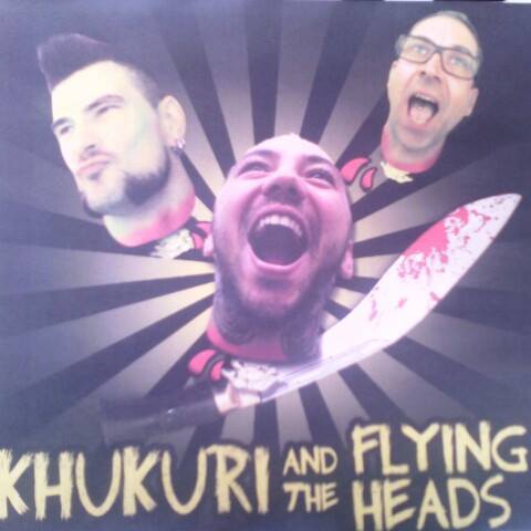 Khukuri and The Flying Heads
