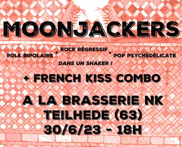 Moonjackers + French Kiss à la Brasserie NK à Teilhède
