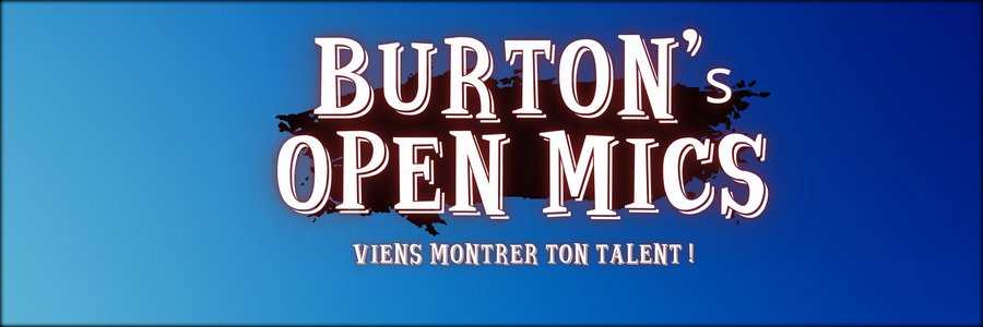 Burton's Open Mics
