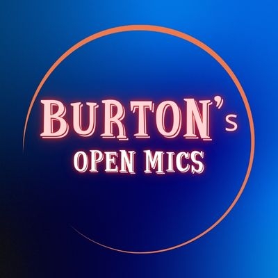 Burton's Open Mics